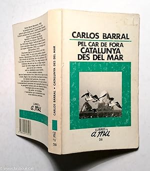 Bild des Verkufers fr Pel car de fora. Catalunya des del mar zum Verkauf von La Social. Galera y Libros