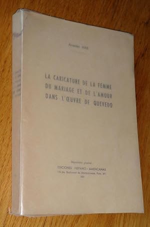 La caricature de la femme, du mariage et de l'amour dans l'oeuvre de Quevedo