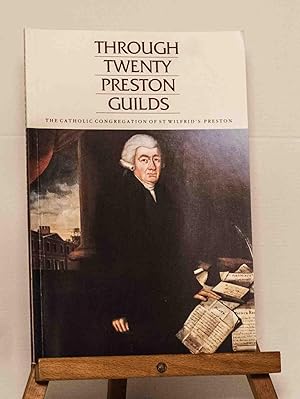 Through Twenty Preston Guilds: The Catholic Congregation of St Wilfred's, Preston