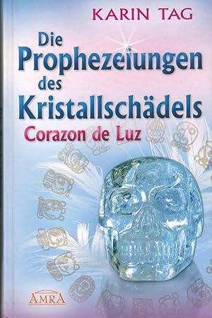 Immagine del venditore per Die Prophezeiungen des Kristallschdels Corazon de Luz venduto da Paderbuch e.Kfm. Inh. Ralf R. Eichmann