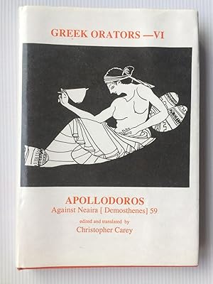Immagine del venditore per Greek Orators VI: Apollodorus Against Nearia (Hispanic Classics) (v. 6) venduto da Beach Hut Books