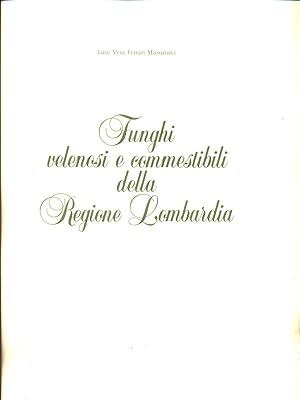Seller image for Funghi velenosi e commestibili della Regione Lombardia for sale by Librodifaccia
