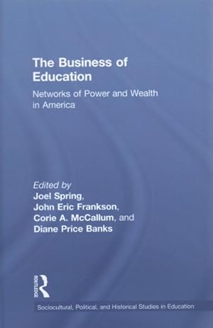 Immagine del venditore per Business of Education : Networks of Power and Wealth in America venduto da GreatBookPrices