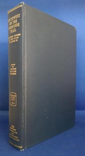 Southwest on the Turquoise Trail The First Diaries on the Road to Santa Fe (Overland to the Pacif...