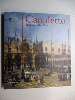 Image du vendeur pour Canaletto. Il trionfo della veduta *. mis en vente par Antiquariat am Ungererbad-Wilfrid Robin