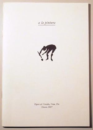 Seller image for A LA PINTURA. Papers de Verslia. Nm. Plec - Sabadell 2007 for sale by Llibres del Mirall