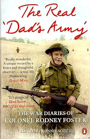 Imagen del vendedor de The Real 'Dad's Army' : The War Diaries of Colonel Rodney Foster a la venta por Pendleburys - the bookshop in the hills