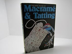 The basic book of macrame and tatting.