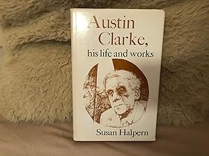 Seller image for Austin Clarke, his life and works. for sale by Peter Scott