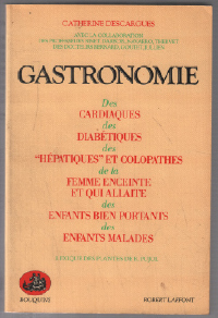 Imagen del vendedor de Gastronomie. des cardiaques des diabetiques des hepatiques et colopathes de la femme enceinte et qui allaite des enfants bien portants des enfants malades a la venta por librairie philippe arnaiz