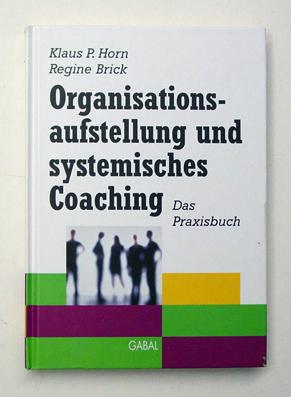 Bild des Verkufers fr Organisationsaufstellung und systemisches Coaching. Das Praxisbuch. zum Verkauf von antiquariat peter petrej - Bibliopolium AG