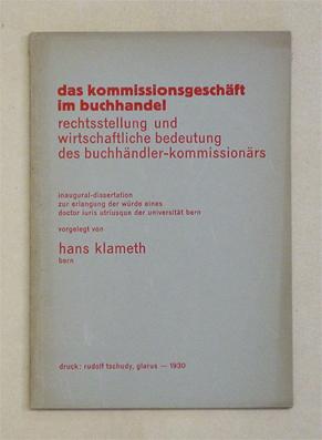Das Kommissionsgeschäft im Buchhandel. Rechtsstellung und wirtschaftliche Bedeutung des Buchhändl...