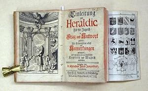 Seller image for Einleitung zur Heraldic [Heraldik]. Fr die Jugend in Frag und Antwort gestellet; Fr Erwachsene aber mit Anmerkungen erlutert, und mit vielen hierzu dienlichen Kupfern und Wapen versehen. Aufgesetzt vo M. Sebastian Jacob Jungendres, Norimberg. for sale by antiquariat peter petrej - Bibliopolium AG