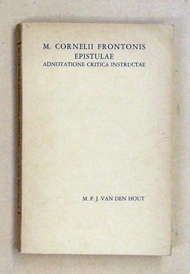 M. Cornelii Frontonis Epistulae. Adnotatione Critica Instructae.