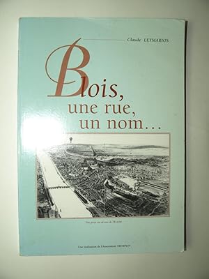 Imagen del vendedor de Blois, une rue, un nom. a la venta por Librairie Aubry