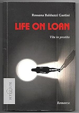 Immagine del venditore per Life on loan. Vita in prestito venduto da Libreria Oltre il Catalogo