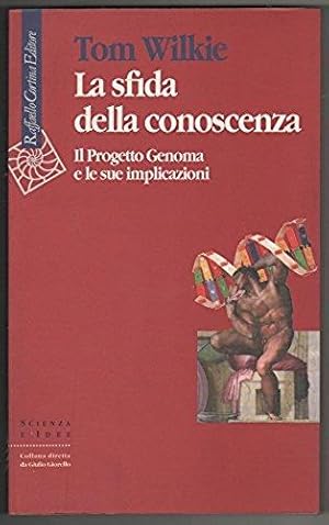 Seller image for La sfida della conoscenza. Il progetto Genoma e le sue implicazioni for sale by Libreria Oltre il Catalogo