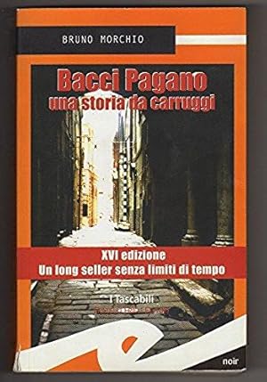 Seller image for Bacci Pagano. Una storia da Carruggi for sale by Libreria Oltre il Catalogo