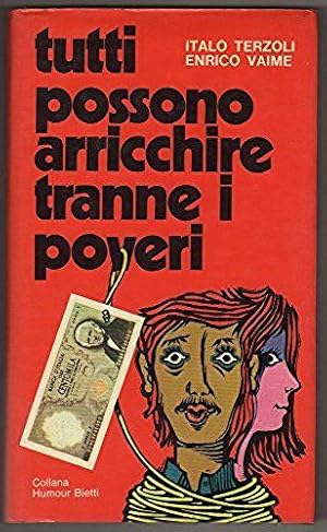 Seller image for Tutti possono arricchire tranne i poveri for sale by Libreria Oltre il Catalogo