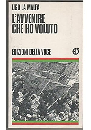 L'avvenire che ho voluto. Scritti e discorsi dellultimo anno.