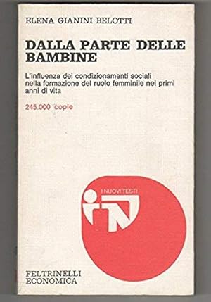 Bild des Verkufers fr Dalla parte delle bambine. L'influenza dei condizionamenti sociali nella formazione del ruolo femminile nei primi anni di vita.\ zum Verkauf von Libreria Oltre il Catalogo