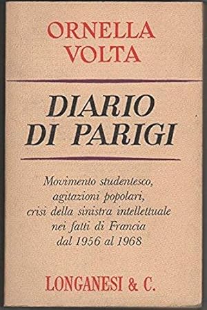 Image du vendeur pour Diario di Parigi. Movimento studentesco, agitazioni popolari, crisi della sinistra intellettuale nei fatti di Francia dal 1956 al 1968. mis en vente par Libreria Oltre il Catalogo