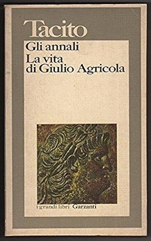 Image du vendeur pour Gli Annali - La vita di Giulio Agricola mis en vente par Libreria Oltre il Catalogo