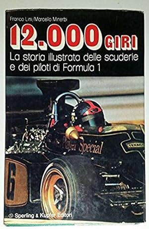 Seller image for 12.000 Giri. La storia illustrata delle scuderie e dei piloti della Formula 1 for sale by Libreria Oltre il Catalogo