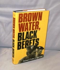 Brown Water, Black Berets. Coastal and Riverine Warfare in Vietnam.