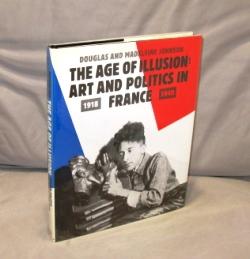 The Age of Illusion: Art and Politics in France 1918-1940.