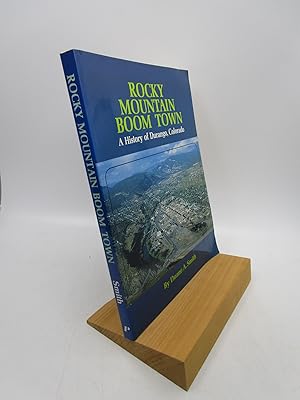Rocky Mountain boom town: A history of Durango, Colorado
