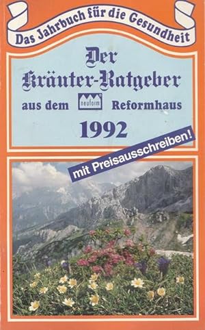 Der Kräuter - Ratgeber aus dem Reformhaus 1992. Das Jahrbuch für die Gesundheit.