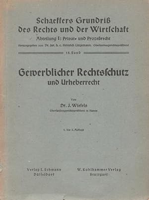 Gewerblicher Rechtsschutz und Urheberrecht. Scheffers Grundriß des Rechts und der Wirtschaft. Abt...