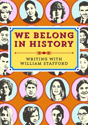 Imagen del vendedor de We Belong in History: Writing with William Stafford (Paperback or Softback) a la venta por BargainBookStores