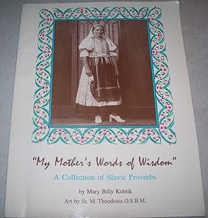 Seller image for My Mother's Words of Wisdom: A Collection of Slavic Proverbs for sale by Easy Chair Books