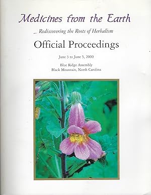 Medicines from the Earth: Rediscovering the Roots of Herbalism: Official Proceedings June 3 to Ju...