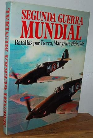 Imagen del vendedor de SEGUNDA GUERRA MUNDIAL. Batallas por tierra, mar y aire 1939-1945 a la venta por EL RINCN ESCRITO