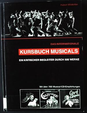 Seller image for Das internationale Kursbuch Musicals: Ein kritischer Begleiter durch 500 Werke, mit ber 700 Musical-CD-Empfehlungen for sale by books4less (Versandantiquariat Petra Gros GmbH & Co. KG)