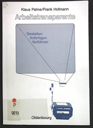 Seller image for Arbeitstransparente: Gestalten - Anfertigen - Vorfhren for sale by books4less (Versandantiquariat Petra Gros GmbH & Co. KG)