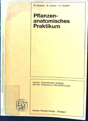 Bild des Verkufers fr Pflanzenanatomisches Praktikum : Zur Einf. in d. Anatomie d. Vegetationsorgane d. hheren Pflanzen. zum Verkauf von books4less (Versandantiquariat Petra Gros GmbH & Co. KG)