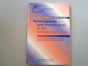 Immagine del venditore per Verkehrspolitik und Umweltschutz in der Europischen Union: Zur Einbeziehung kologischer Aspekte im Bereich des Strassen- und Schienenverkehrs. venduto da Antiquariat Bookfarm