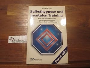 Bild des Verkufers fr Selbsthypnose und mentales Training : eine praktische Anleitung zu mehr Wohlbefinden und zur Selbstverwirklichung. Toni Fedrigotti. Mit einem Vorw. von Kurt Tepperwein / MVG-Paperbacks ; 403 zum Verkauf von Antiquariat im Kaiserviertel | Wimbauer Buchversand