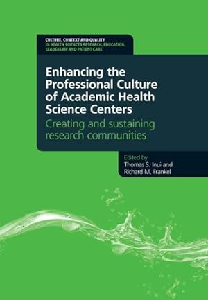 Seller image for Enhancing the Professional Culture of Academic Health Science Centers : Creating and Sustaining Research Communities for sale by GreatBookPrices