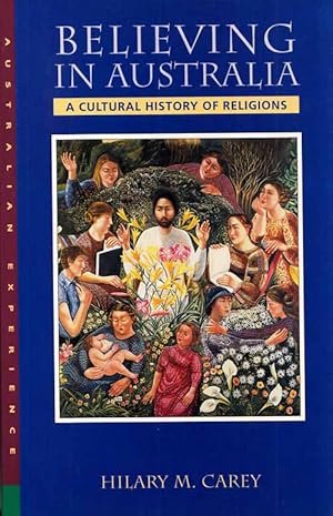 Imagen del vendedor de Believing in Australia. A Cultural History of Religions a la venta por Adelaide Booksellers
