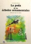 Seller image for La poda de los arboles ornamentales: del por qu al cmo for sale by AG Library