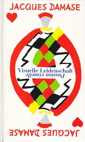 Seller image for Visuelle Leidenschaft. Passion visuelle. 40 Jahre Buchknstler und Verleger in Frankreich. 40 annes d art en France. Herausgegeben von Bertram Schmidt-Friderichs und Adolf Wild im Auftrag von Bertram Schmidt-Friderichs und Adolf Wild im Auftrag der franzsischen Botschaft und deer franzsischen Kulturinstitute von Mainz, Saarbrcken, Essen und Hannover. publie par Betram Schmidt-Friderichs et Adolf Wild  l initiative du Service Culturel de l Ambassade de France et des Institutes Culturels francais de Mayence, Sarrebruck, Essen et Hanovre. in Zusammenarbeit mit dem Gutenberg-Museum Mainz. en coopration avec le Muse Gutenberg, Mayence. for sale by Altstadt Antiquariat Goslar