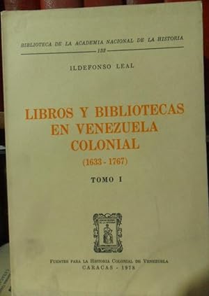 Seller image for Biblioteca de la Academia Nacional de la Historia 132 - LIBROS Y BIBLIOTECAS EN VENEZUELA COLONIAL (1633-1767) Tomo I for sale by Libros Dickens