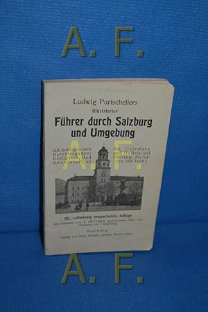 Bild des Verkufers fr Ludwig Purtschellers illustrierter Fhrer durch Salzburg und Umgebung mit Ausflgen nach Berchtesgaden-Knigssee, Bad Reichenhall, an den Chiemsee, nach Hallein und Golling, Mondsee und Ischl zum Verkauf von Antiquarische Fundgrube e.U.