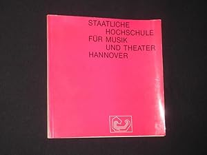 Staatliche Hochschule für Musik und Theater Hannover. Struktur, Zielsetzungen, Geschichte. Heraus...