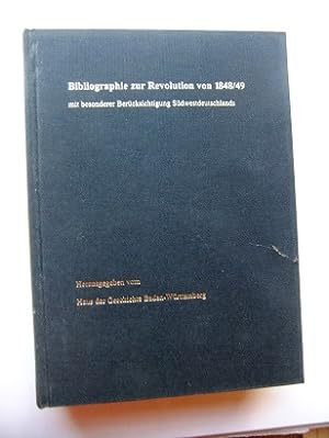 Bibliographie zur Revolution von 1848 / 49 mit besonderer Berücksichtigung Südwestdeutschlands